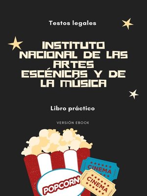 cover image of INSTITUTO NACIONAL DE LAS ARTES ESCÉNICAS Y DE LA MÚSICA